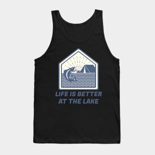 Life Is Better At The Lake Tank Top